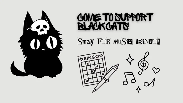 A graphic of a black cat with a skull on its head, accompanied by a bingo card, pen, and musical notes, with text reading “Come to support black cats, stay for music bingo!” for a cat meet up.