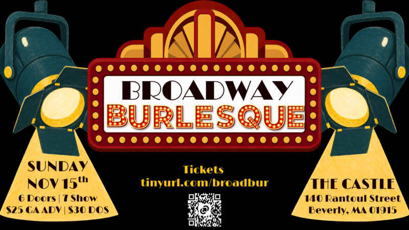 Event poster for a Broadway Burlesque show on Sunday, November 15th at The Castle in Beverly, MA, featuring ticket information and a QR code.