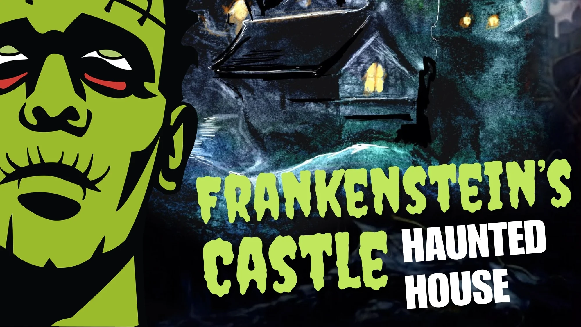 A close-up of a green Frankenstein’s monster illustration next to a dark, stylized Frankenstein’s Castle, with the text “Frankenstein’s Castle Haunted House.”