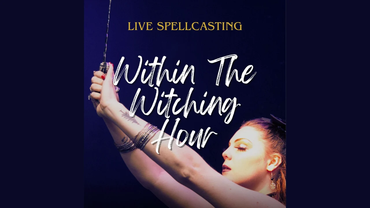 A woman holding a ritual tool with text that reads “Live Spellcasting: Within The Witching Hour.”