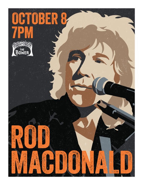 Concert poster for folk singer Rod MacDonald at The Bower on October 8 at 7PM, featuring a stylized illustration of the musician singing into a microphone.