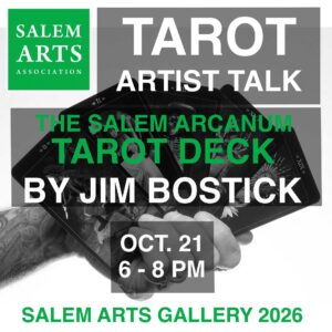 Event poster for “Tarot Artist Talk: The Salem Arcanum Tarot Deck by Jim Bostick” on October 21 from 6–8 PM at the Salem Arts Gallery 2026, part of Essex County nightlife.