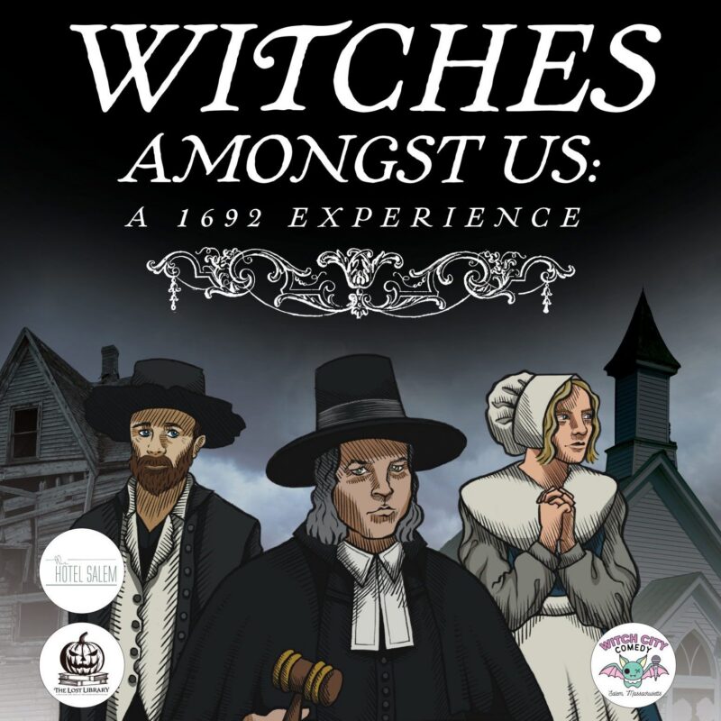 Poster for “Witches Amongst Us: A 1692 Experience” featuring illustrations of three people in 17th-century attire standing before a church, with logos for The Hotel Salem, The Lost Library, and Witch City Comedy.