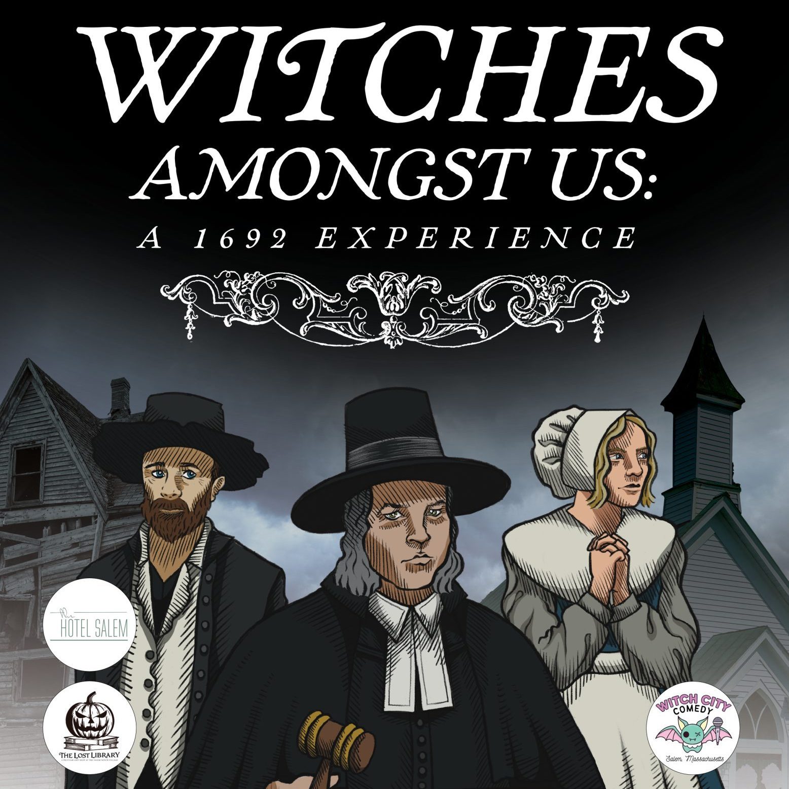 Poster for “Witches Amongst Us: A 1692 Experience” featuring illustrations of three people in 17th-century attire standing before a church, with logos for The Hotel Salem, The Lost Library, and Witch City Comedy.