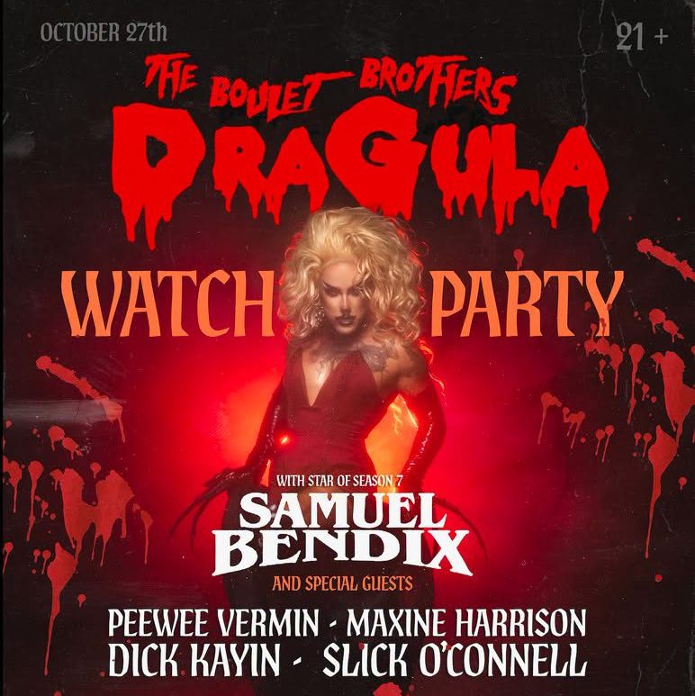 Poster for a Boulet Brothers’ Dragula watch party on October 27th, featuring Samuel Bendix and special guests Peewee Vermin, Maxine Harrison, Dick Kayin, and Slick O’Connell.